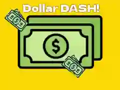 Dollar Dash! Dollar Dash!