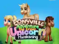 Ponyville Adventure The Great Unicorn Awakening