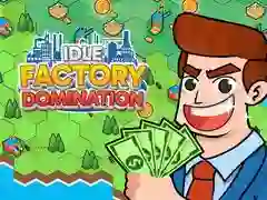 Idle Factory Domination Idle Factory Domination