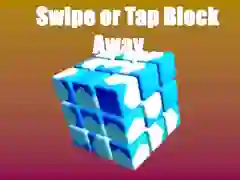 Swipe or Tap Block Away Swipe or Tap Block Away