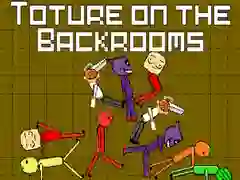 Toture on the backrooms Toture on the backrooms
