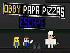Obby Papa Pizzas Escape Obby Papa Pizzas Escape