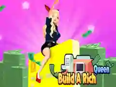 Build A Rich Queen Build A Rich Queen