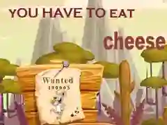 You have to eat cheese