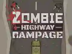 Zombie Highway Rampage Zombie Highway Rampage