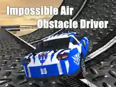 Impossible Air Obstacle Driver