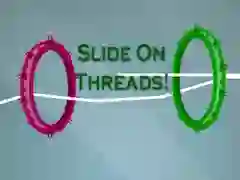 Slide On Threads! Slide On Threads!