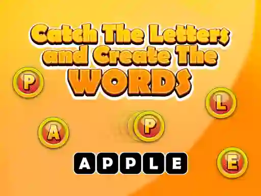 Catch The Letters And Create The Words — free online game