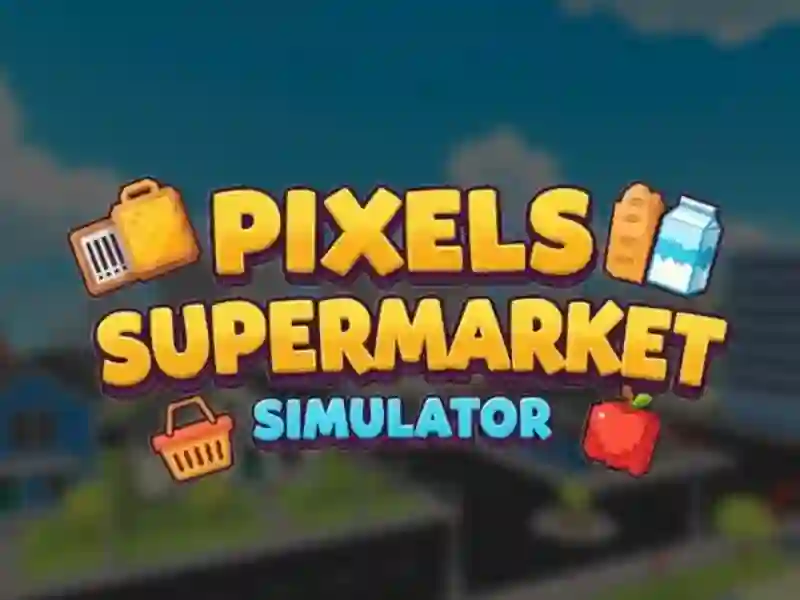 Pixels Supermarket Simulator