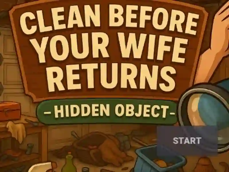 Clean Before Your Wife Returns Hidden Object