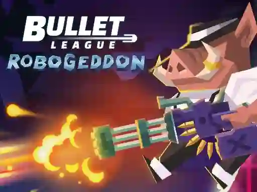 Bullet League Robogeddon — free online game