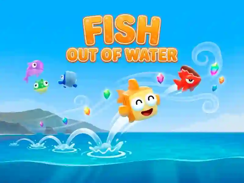 Fish Out of Water!