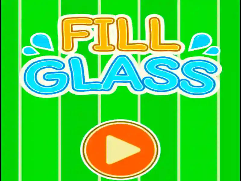 Fill Glass