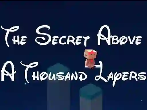The Secret Above A Thousand Layers — free online game