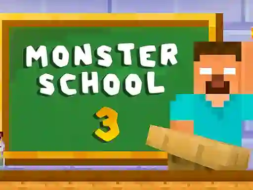Monster School 3 — free online game