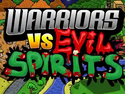 Warriors VS Evil Sipirits — free online game