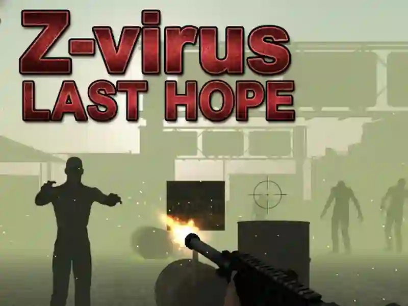 Z-virus Last Hope Z-virus Last Hope