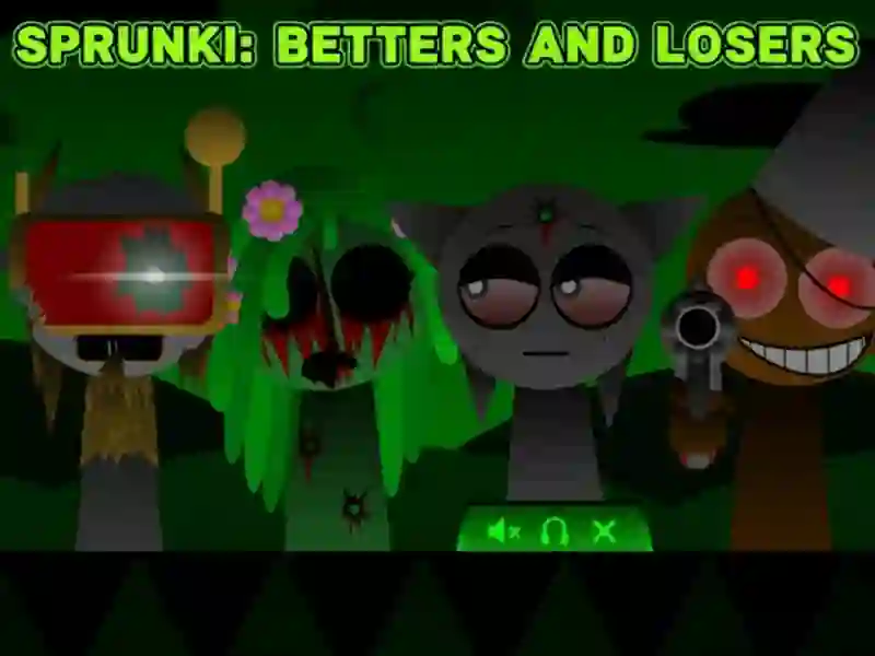 Sprunki: Betters And Loses