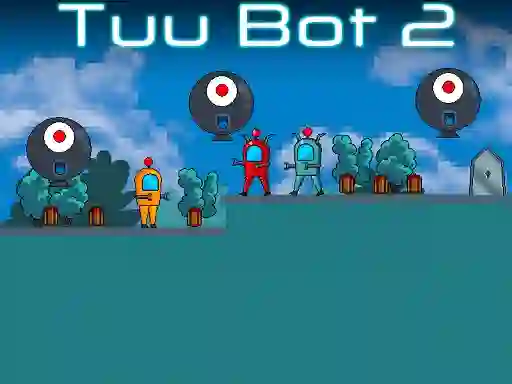 Tuu Bot 2 — free online game