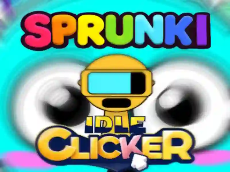Sprunki Idle Clicker Sprunki Idle Clicker