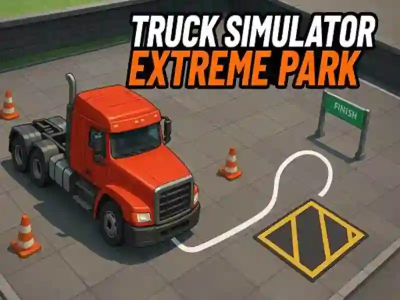 Truck Simulator Extreme Park Truck Simulator Extreme Park