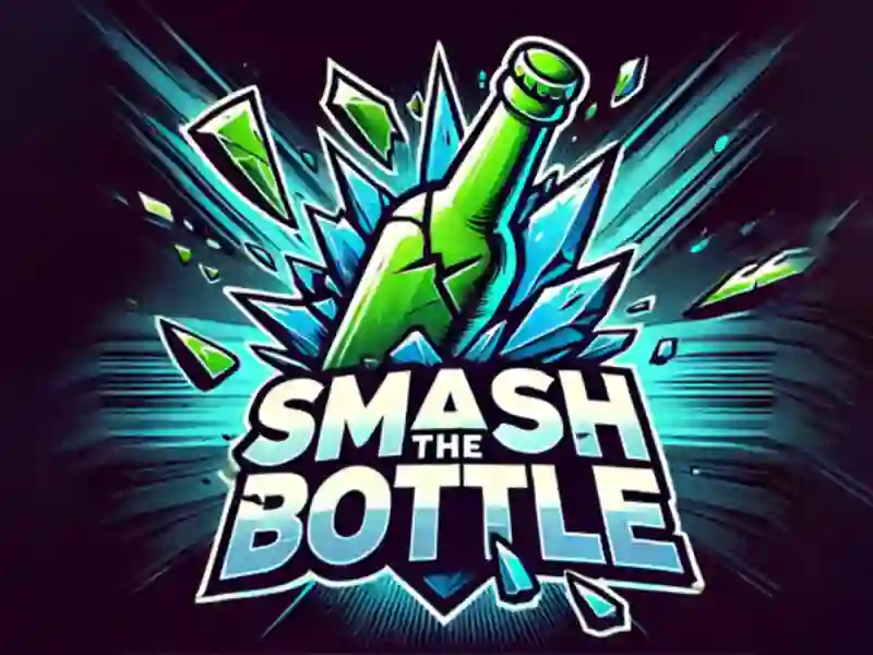 Smash The Bottle