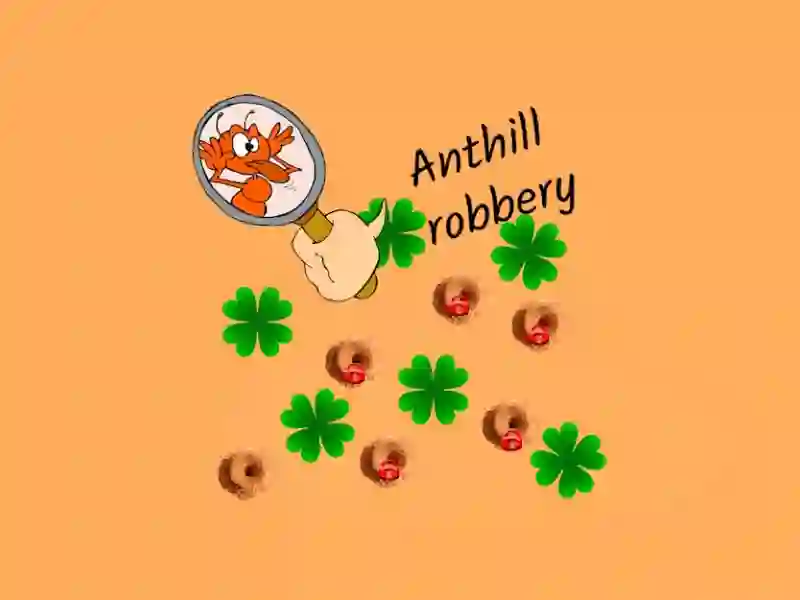 Anthill Robbery — free online game