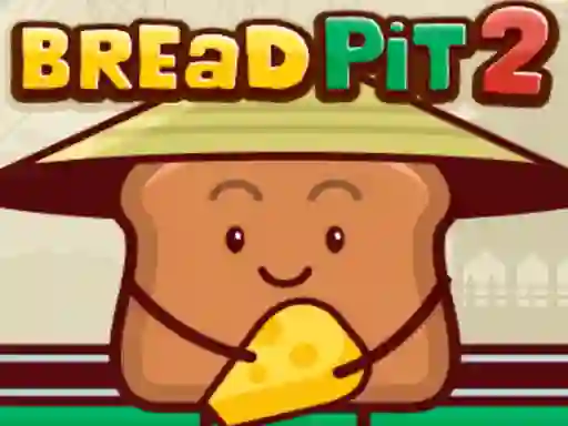 Bread Pit 2 