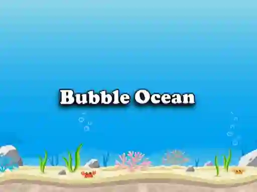 Bubble Ocean — free online game