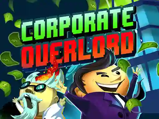 Corporate Overlord — free online game