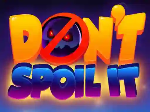Don't Spoil It — free online game