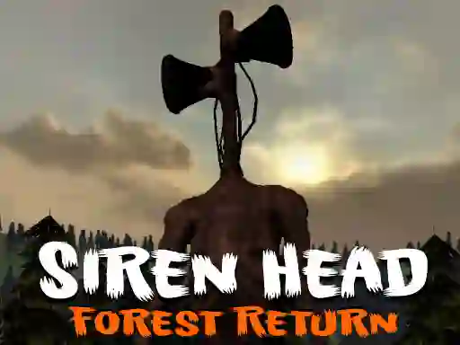 Siren Head Forest Return — free online game