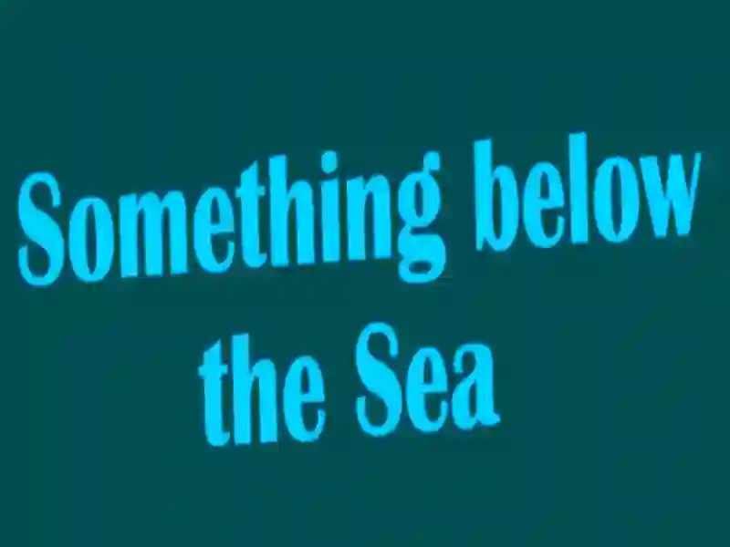 Something below the Sea