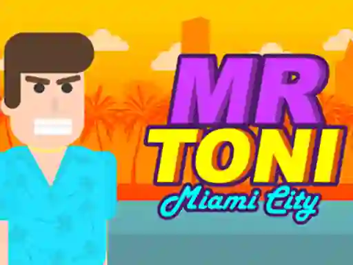 Mr Toni Miami City — безплатна онлайн игра