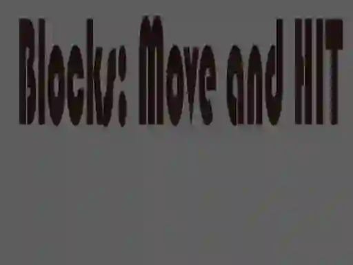Blocks: Move and HIT — free online game