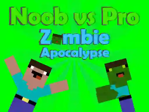 Noob vs Pro: Zombie Apocalypse — free online game