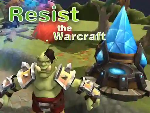 Resist The Warcraft — free online game