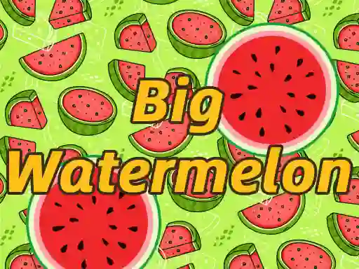 თამაში BigWatermelon ონლაინ
