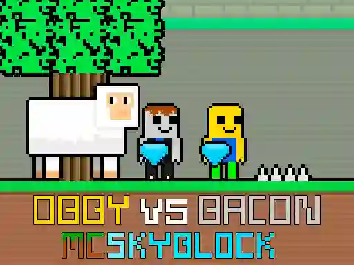 Obby vs Bacon: MCSkyblock — free online game