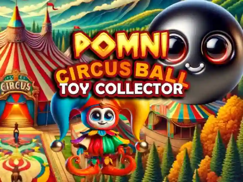 Pomni Circus Ball Toy Collector — free online game