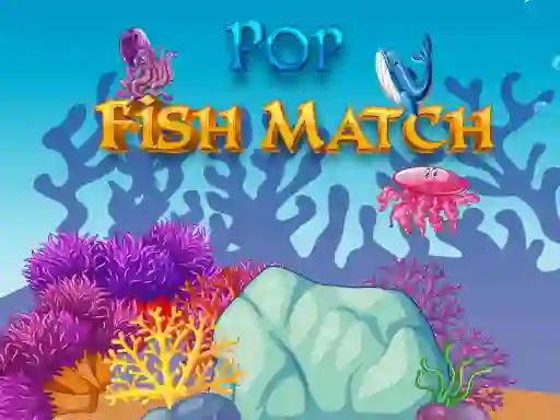 Pop Fish Match  — free online game