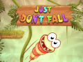 Just Don't Fall