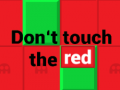 Don’t touch the red