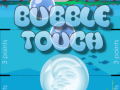 Bubble Touch