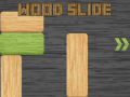 Wood Slide