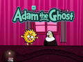 Adam and Eve: Adam the Ghost