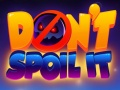 Don't Spoil It