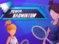 Power badminton