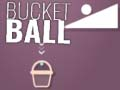 Bucket Ball