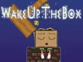 Wake Up the Box